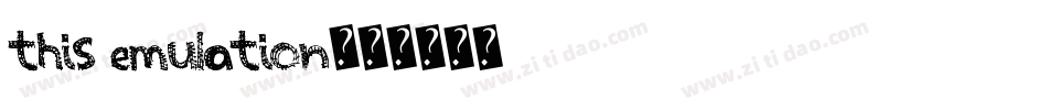This Emulation字体转换